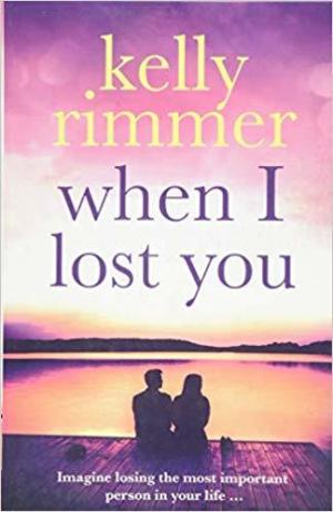 [EPUB] When I Lost You: A gripping, heart breaking novel of lost love by Kelly Rimmer