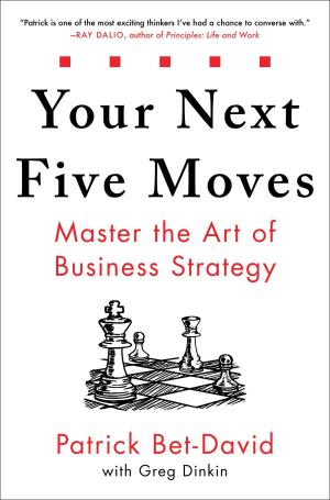 [EPUB] Your Next Five Moves: Master the Art of Business Strategy by Patrick Bet-David