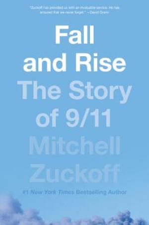 [EPUB] Fall and Rise: The Story of 9/11 by Mitchell Zuckoff