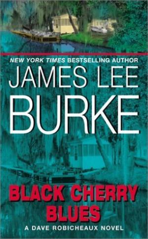 [EPUB] Dave Robicheaux #3 Black Cherry Blues by James Lee Burke