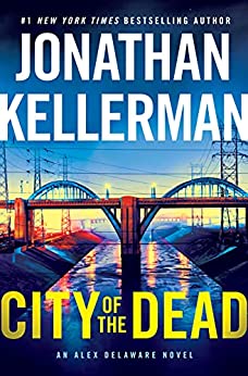 [EPUB] Alex Delaware #37 City of the Dead by Jonathan Kellerman