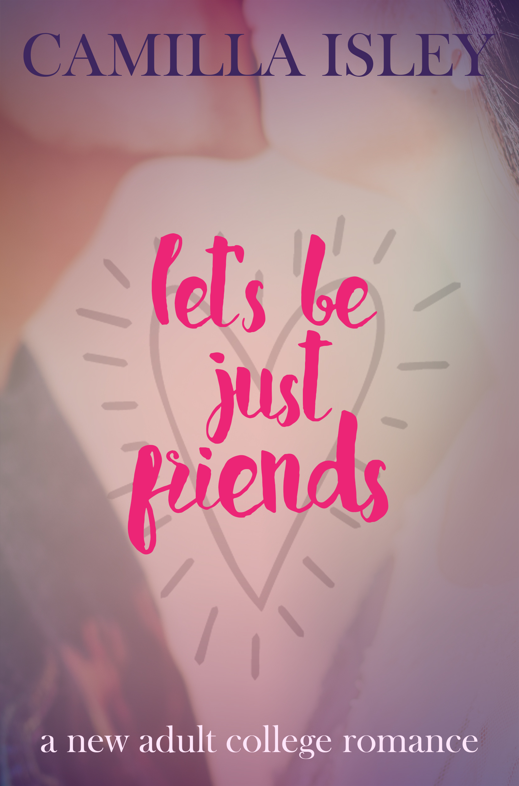 [EPUB] Just Friends #0.5 Let's Be Just Friends by Camilla Isley