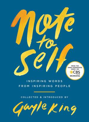 [EPUB] Note to Self: Inspiring Words From Inspiring People by Gayle King