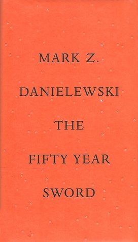 [EPUB] The Fifty Year Sword by Mark Z. Danielewski