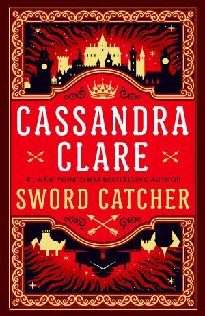 [EPUB] The Chronicles of Castellane #1 Sword Catcher by Cassandra Clare