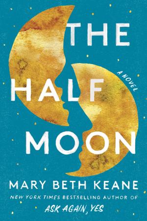 [EPUB] The Half Moon by Mary Beth Keane