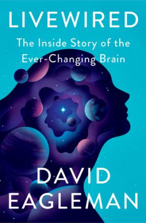 [EPUB] Livewired: The Inside Story of the Ever-Changing Brain nu David Eagleman