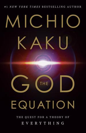 [EPUB] The God Equation: The Quest for a Theory of Everything by Michio Kaku