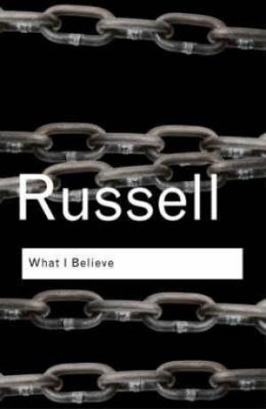 [EPUB] What I Believe by Bertrand Russell