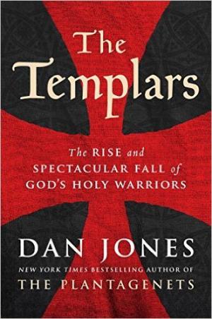 [EPUB] The Templars: The Rise and Spectacular Fall of God's Holy Warriors by Dan Jones