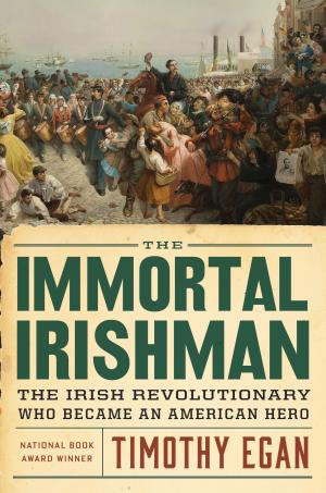 [EPUB] The Immortal Irishman: The Irish Revolutionary Who Became an American Hero by Timothy Egan