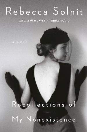 [EPUB] Recollections of My Nonexistence: A Memoir by Rebecca Solnit