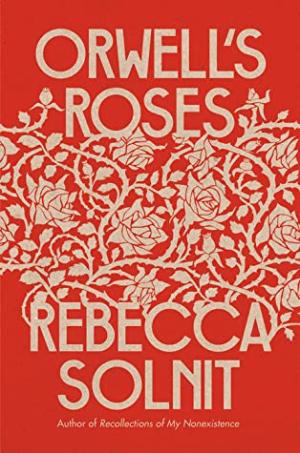 [EPUB] Orwell's Roses by Rebecca Solnit