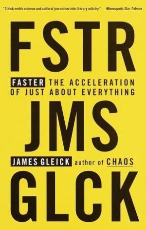 [EPUB] Faster: The Acceleration of Just About Everything by James Gleick