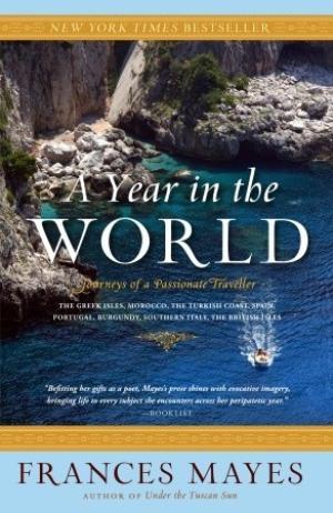 [EPUB] A Year in the World: Journeys of a Passionate Traveller by Frances Mayes