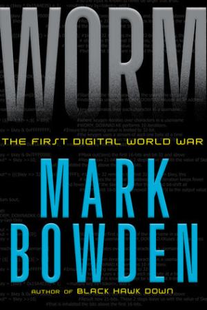 [EPUB] Worm: The First Digital World War by Mark Bowden
