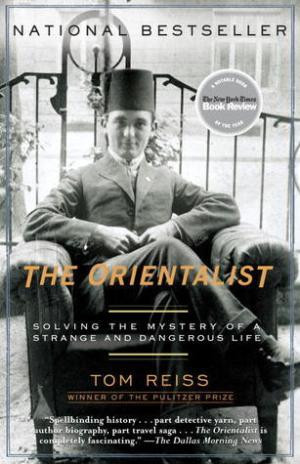 [EPUB] The Orientalist: Solving the Mystery of a Strange and Dangerous Life by Tom Reiss