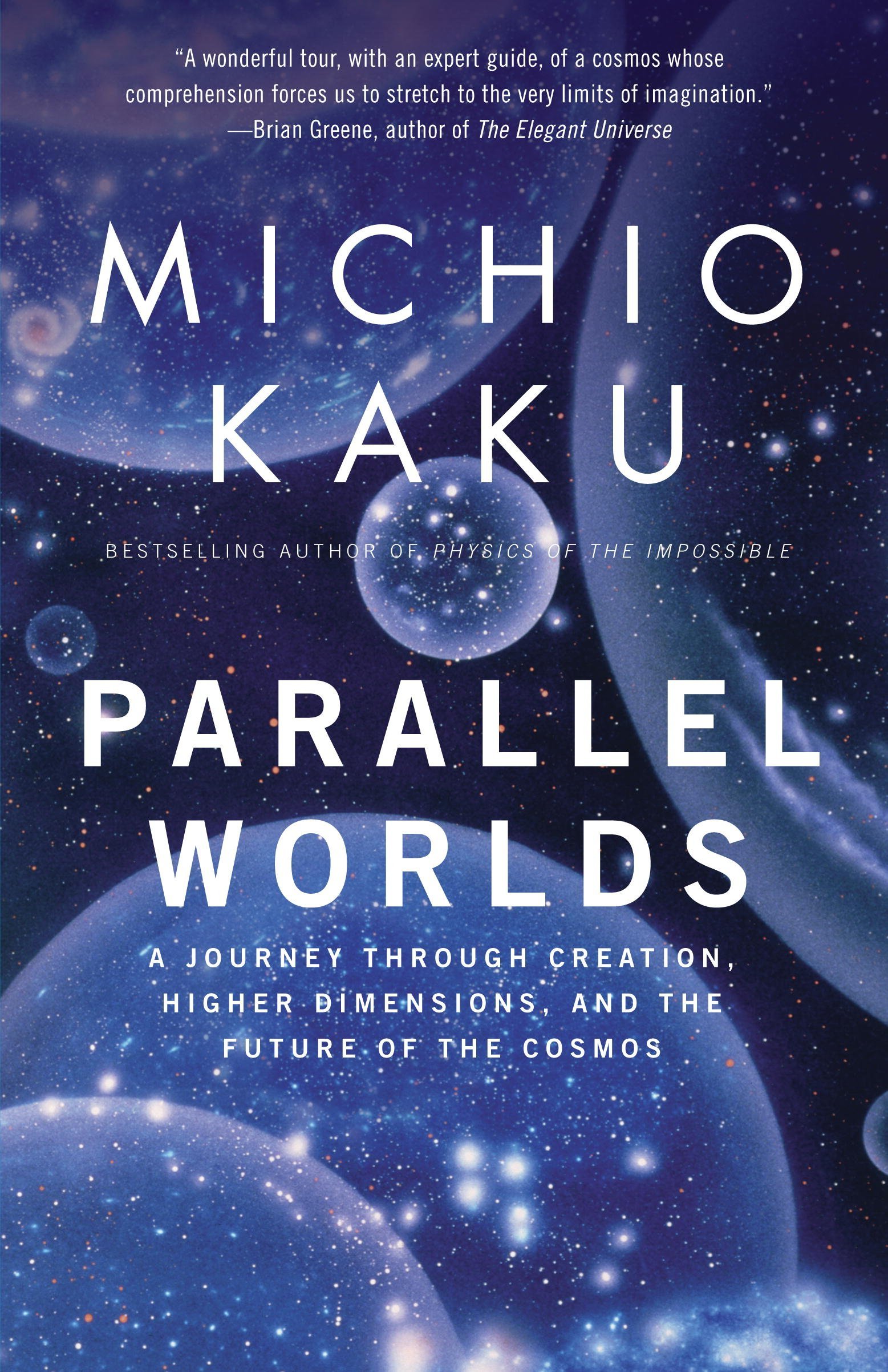 [EPUB] Parallel Worlds: A Journey through Creation, Higher Dimensions, and the Future of the Cosmos by Michio Kaku