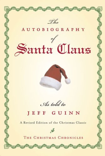 [EPUB] The Christmas Chronicles The Autobiography of Santa Claus by Jeff Guinn