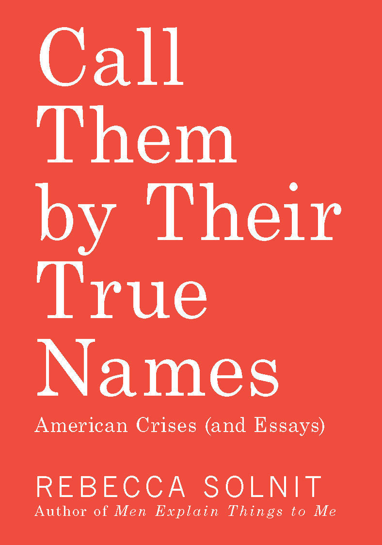 [EPUB] Call Them by Their True Names: American Crises by Rebecca Solnit