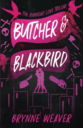 [EPUB] The Ruinous Love Trilogy #1 Butcher & Blackbird by Brynne Weaver