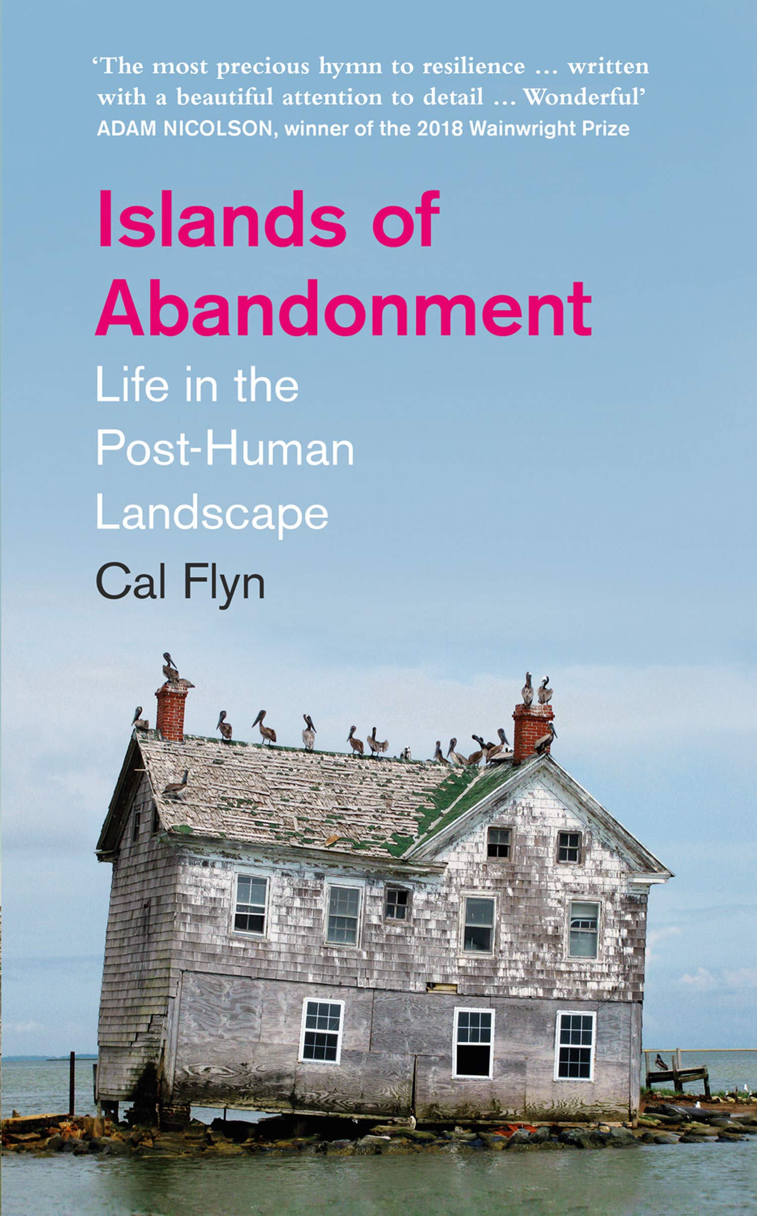 [EPUB] Islands of Abandonment: Life in the Post-Human Landscape by Cal Flyn