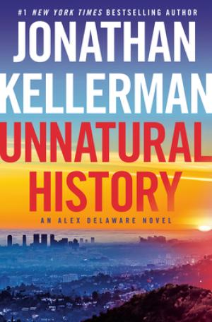 [EPUB] Alex Delaware #38 Unnatural History by Jonathan Kellerman