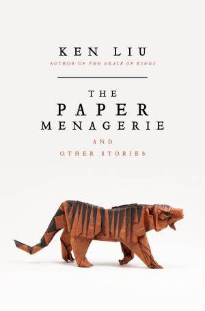 [EPUB] The Paper Menagerie and Other Stories by Ken Liu