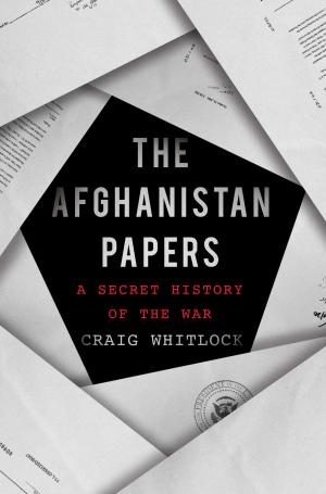 [EPUB] The Afghanistan Papers: A Secret History of the War by Craig Whitlock ,  The Washington Post