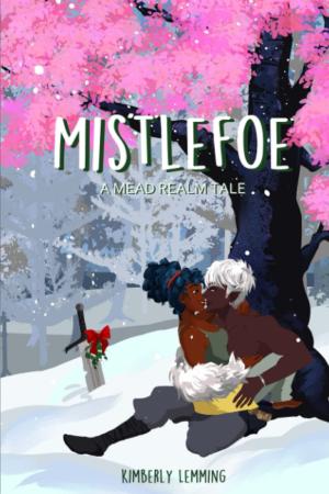 [EPUB] Mead Mishaps #1.5 Mistlefoe: A Mead Realm Tale by Kimberly Lemming