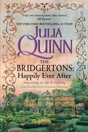 [EPUB] Bridgertons #1.5-8.5; 8.6 The Bridgertons: Happily Ever After by Julia Quinn