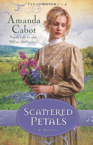 [EPUB] Texas Dreams #2 Scattered Petals by Amanda Cabot